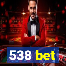 538 bet